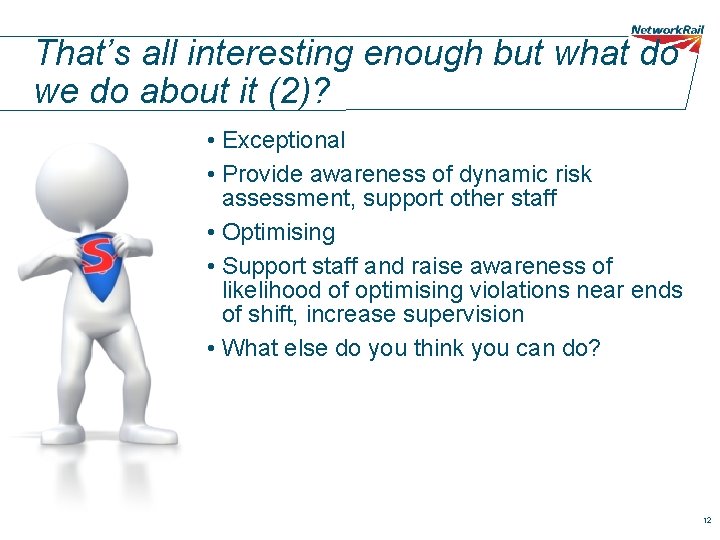 That’s all interesting enough but what do we do about it (2)? • Exceptional That’s all interesting enough but what do we do about it (2)? • Exceptional