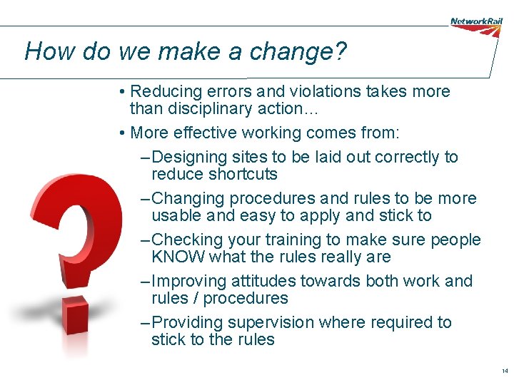 How do we make a change? • Reducing errors and violations takes more than How do we make a change? • Reducing errors and violations takes more than