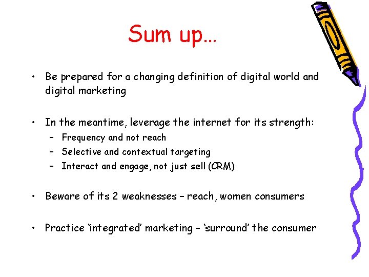 Sum up… • Be prepared for a changing definition of digital world and digital
