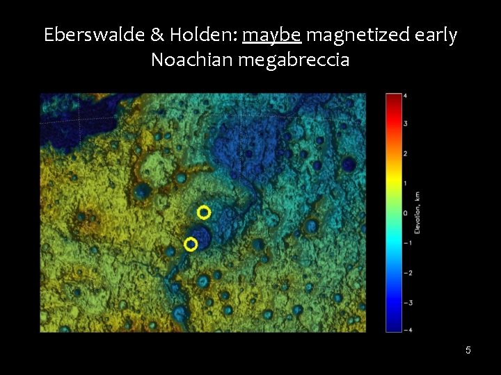 Eberswalde & Holden: maybe magnetized early Noachian megabreccia 5 