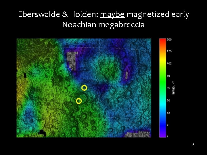Eberswalde & Holden: maybe magnetized early Noachian megabreccia 6 