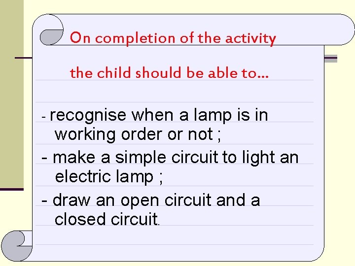 On completion of the activity the child should be able to… - recognise when