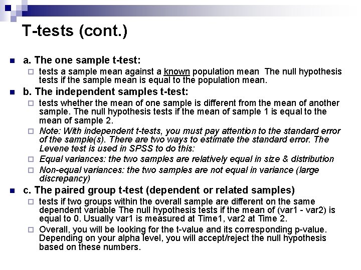 T-tests (cont. ) n a. The one sample t-test: ¨ n tests a sample