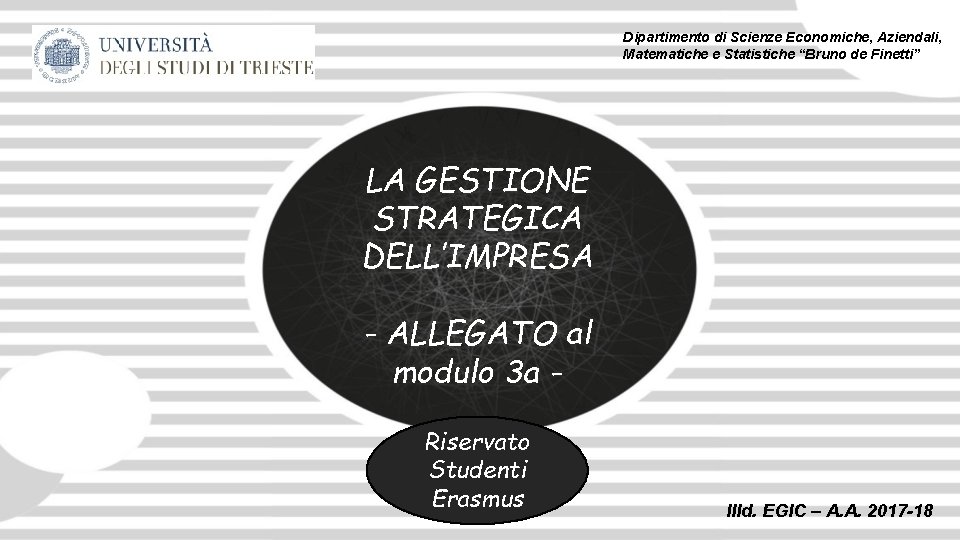 Dipartimento di Scienze Economiche, Aziendali, Matematiche e Statistiche “Bruno de Finetti” LA GESTIONE STRATEGICA