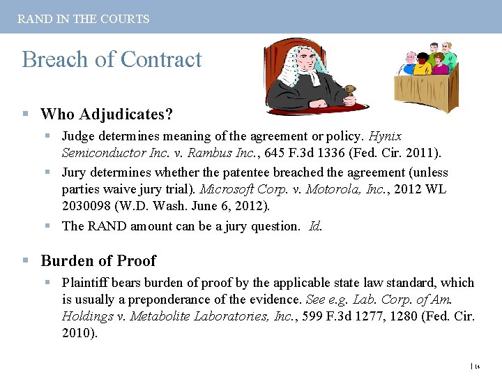 RAND IN THE COURTS Breach of Contract § Who Adjudicates? § Judge determines meaning