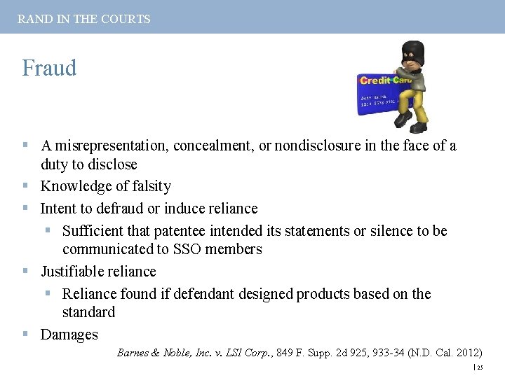 RAND IN THE COURTS Fraud § A misrepresentation, concealment, or nondisclosure in the face