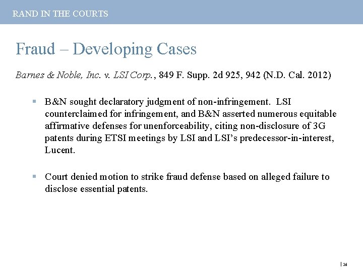 RAND IN THE COURTS Fraud – Developing Cases Barnes & Noble, Inc. v. LSI