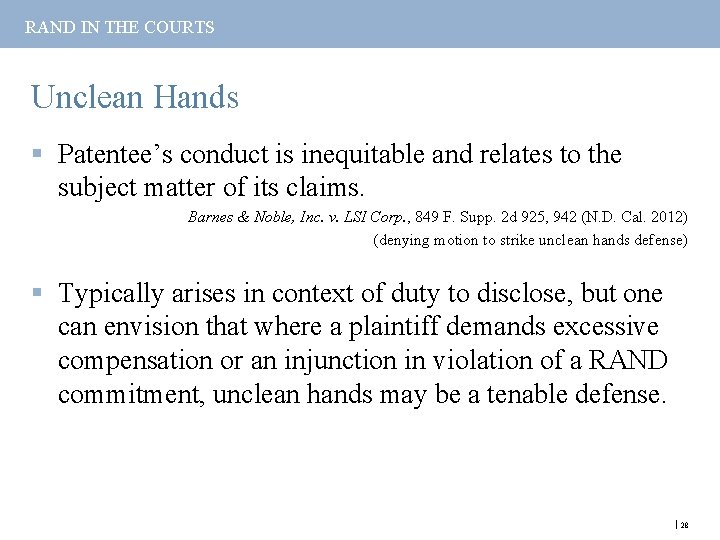 RAND IN THE COURTS Unclean Hands § Patentee’s conduct is inequitable and relates to