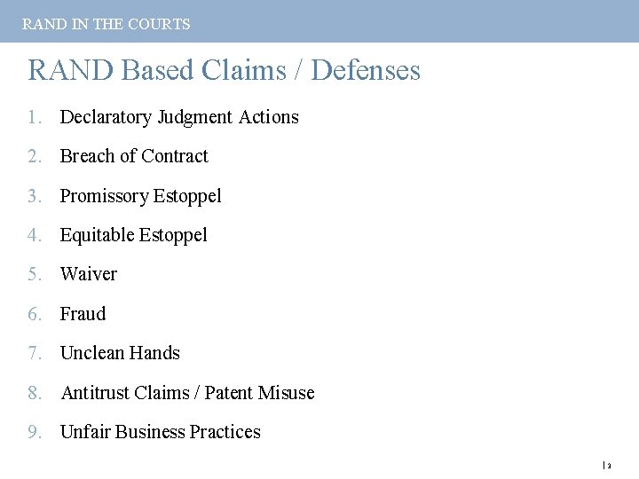 RAND IN THE COURTS RAND Based Claims / Defenses 1. Declaratory Judgment Actions 2.