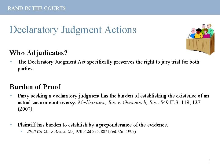 RAND IN THE COURTS Declaratory Judgment Actions Who Adjudicates? § The Declaratory Judgment Act