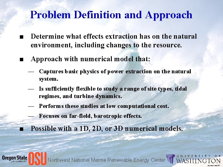 Problem Definition and Approach ■ Determine what effects extraction has on the natural environment,