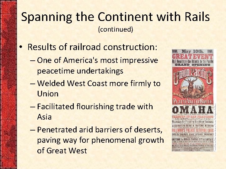 Spanning the Continent with Rails (continued) • Results of railroad construction: – One of