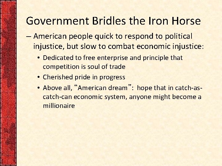 Government Bridles the Iron Horse – American people quick to respond to political injustice,