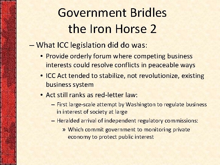 Government Bridles the Iron Horse 2 – What ICC legislation did do was: •