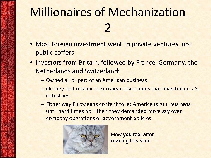 Millionaires of Mechanization 2 • Most foreign investment went to private ventures, not public