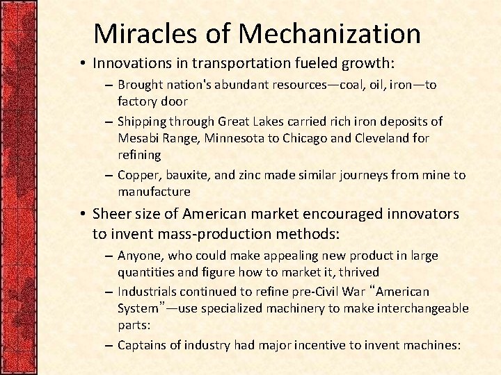 Miracles of Mechanization • Innovations in transportation fueled growth: – Brought nation's abundant resources—coal,