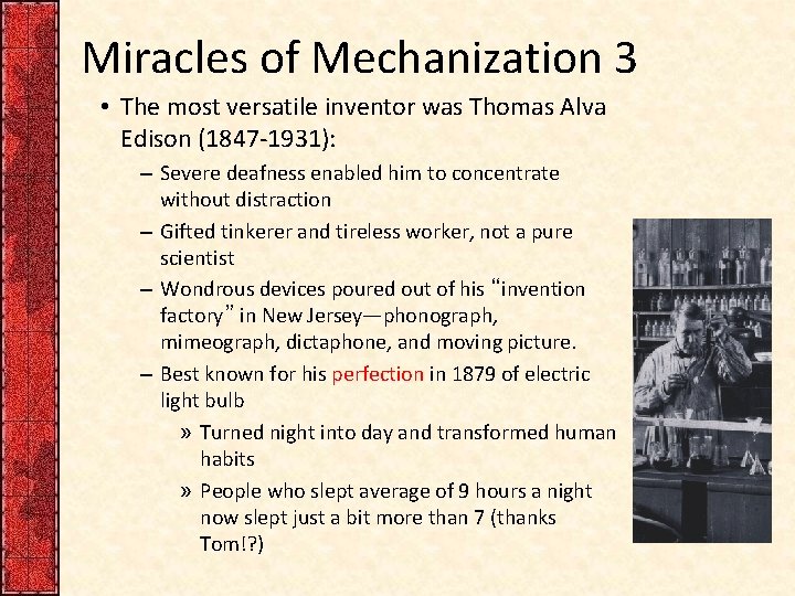 Miracles of Mechanization 3 • The most versatile inventor was Thomas Alva Edison (1847