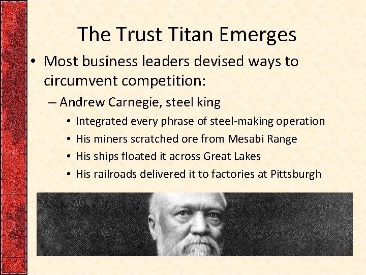 The Trust Titan Emerges • Most business leaders devised ways to circumvent competition: –