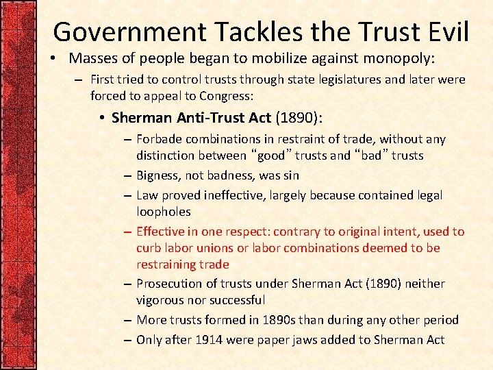 Government Tackles the Trust Evil • Masses of people began to mobilize against monopoly: