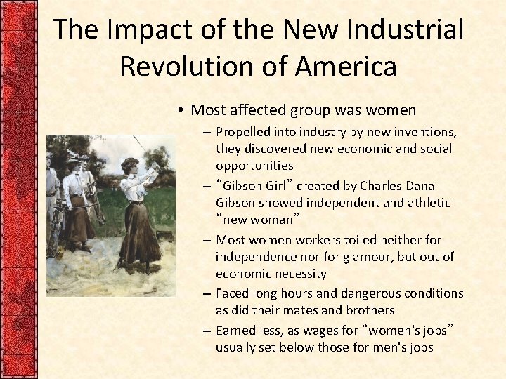 The Impact of the New Industrial Revolution of America • Most affected group was
