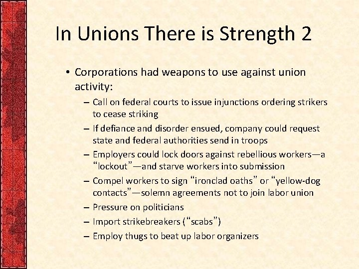 In Unions There is Strength 2 • Corporations had weapons to use against union