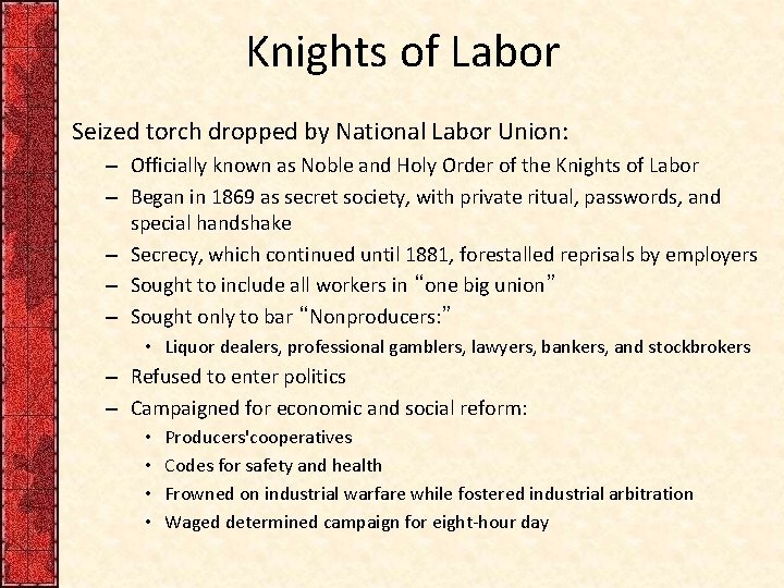 Knights of Labor Seized torch dropped by National Labor Union: – Officially known as