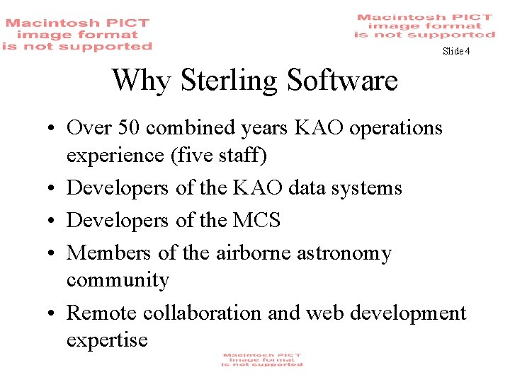 Slide 4 Why Sterling Software • Over 50 combined years KAO operations experience (five