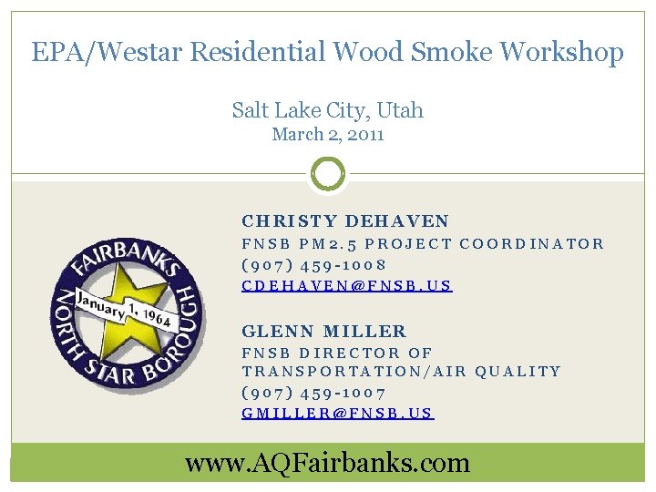 EPA/Westar Residential Wood Smoke Workshop Salt Lake City, Utah March 2, 2011 CHRISTY DEHAVEN