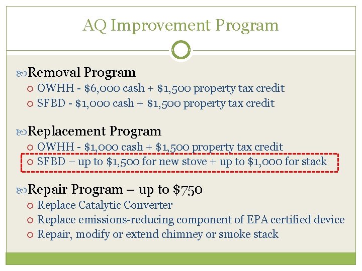 AQ Improvement Program Removal Program OWHH - $6, 000 cash + $1, 500 property