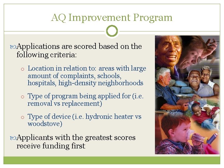 AQ Improvement Program Applications are scored based on the following criteria: o Location in