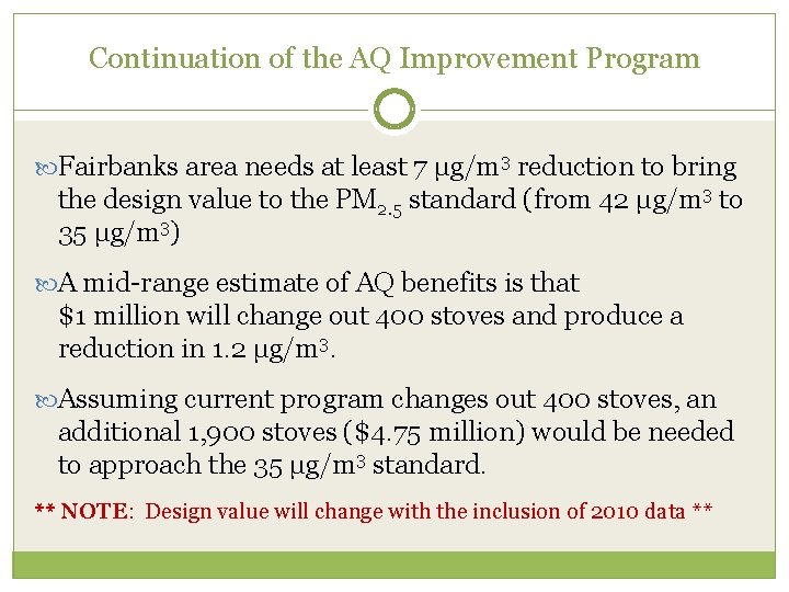 Continuation of the AQ Improvement Program Fairbanks area needs at least 7 µg/m 3