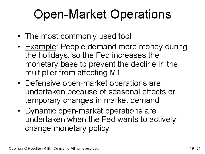 Open-Market Operations • The most commonly used tool • Example: People demand more money