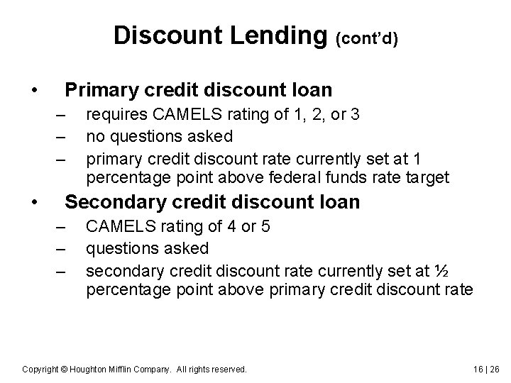 Discount Lending (cont’d) • Primary credit discount loan – – – • requires CAMELS