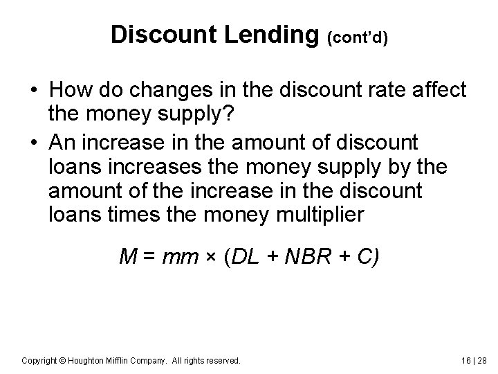 Discount Lending (cont’d) • How do changes in the discount rate affect the money