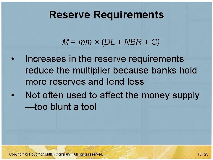 Reserve Requirements M = mm × (DL + NBR + C) • • Increases