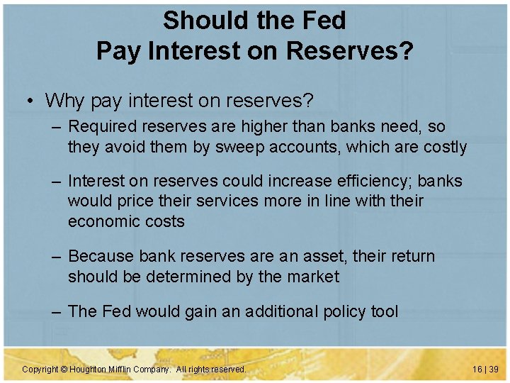 Should the Fed Pay Interest on Reserves? • Why pay interest on reserves? –