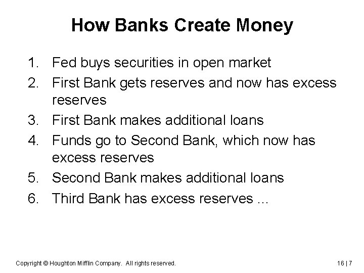 How Banks Create Money 1. Fed buys securities in open market 2. First Bank