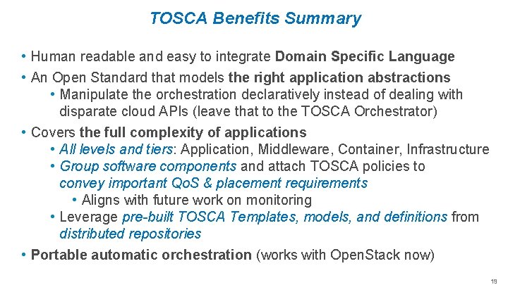 TOSCA Benefits Summary • Human readable and easy to integrate Domain Specific Language •