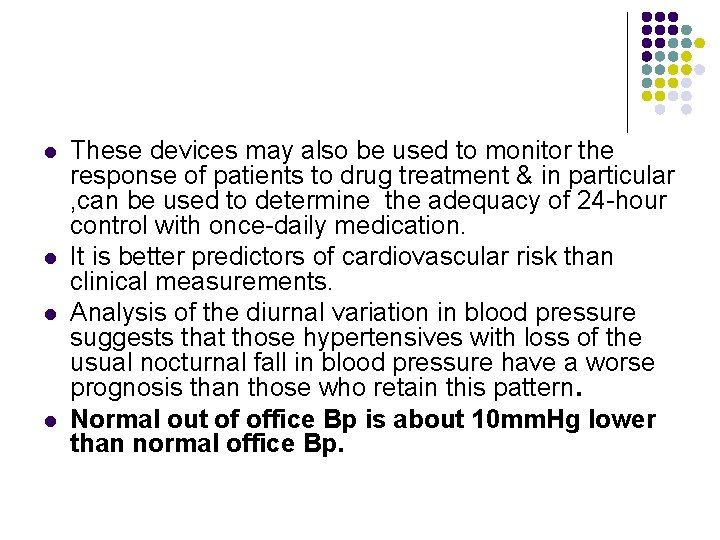 l l These devices may also be used to monitor the response of patients