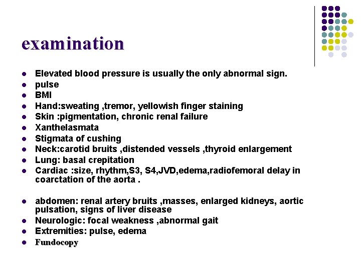 examination l l l l Elevated blood pressure is usually the only abnormal sign.