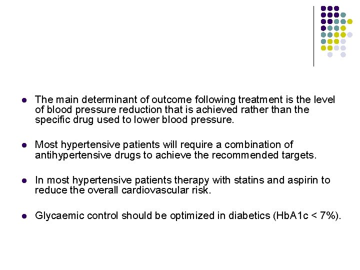 l The main determinant of outcome following treatment is the level of blood pressure