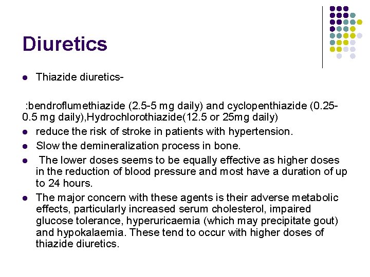 Diuretics l Thiazide diuretics- : bendroflumethiazide (2. 5 -5 mg daily) and cyclopenthiazide (0.
