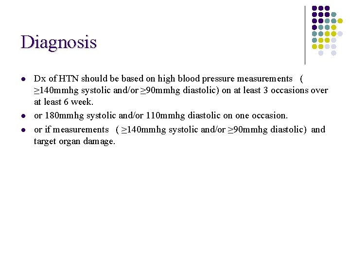 Diagnosis l l l Dx of HTN should be based on high blood pressure