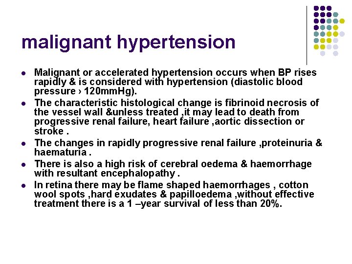 malignant hypertension l l l Malignant or accelerated hypertension occurs when BP rises rapidly