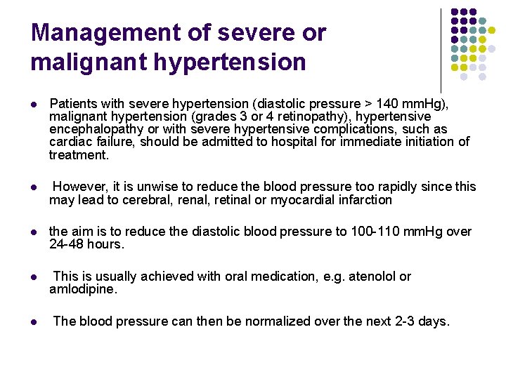 Management of severe or malignant hypertension l Patients with severe hypertension (diastolic pressure >