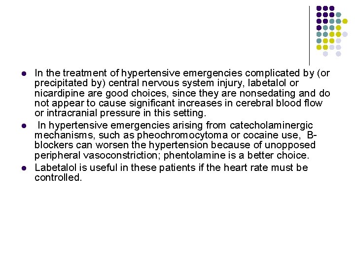 l l l In the treatment of hypertensive emergencies complicated by (or precipitated by)