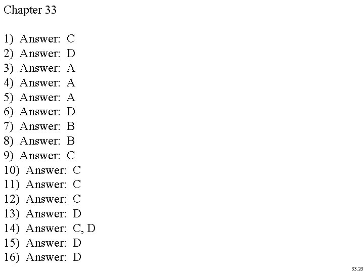 Chapter 33 1) Answer: C 2) Answer: D 3) Answer: A 4) Answer: A