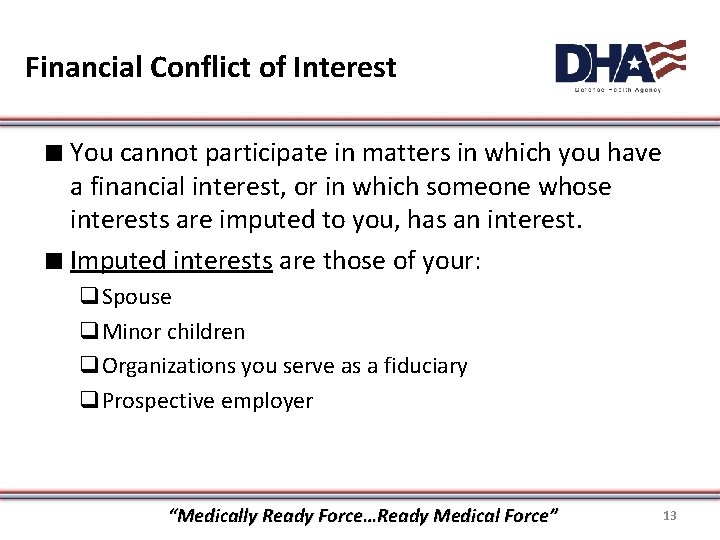 Financial Conflict of Interest ∎ You cannot participate in matters in which you have