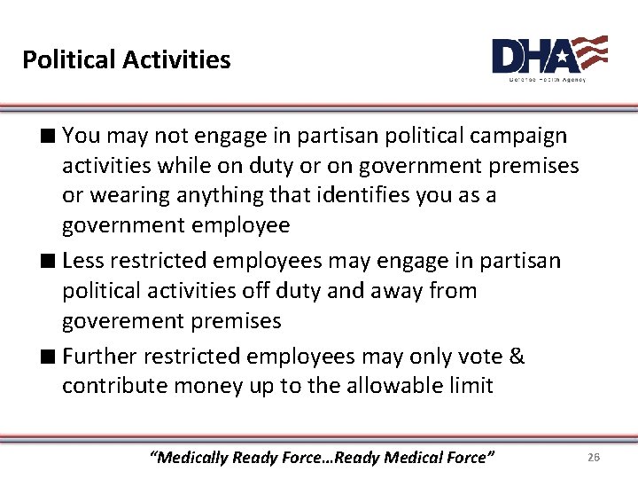 Political Activities ∎ You may not engage in partisan political campaign activities while on