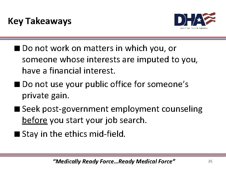 Key Takeaways ∎ Do not work on matters in which you, or someone whose